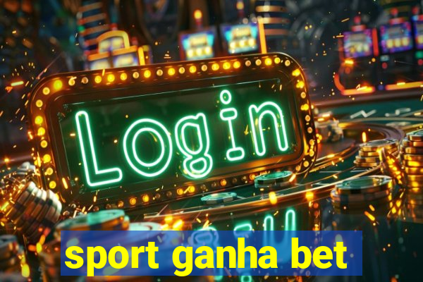 sport ganha bet